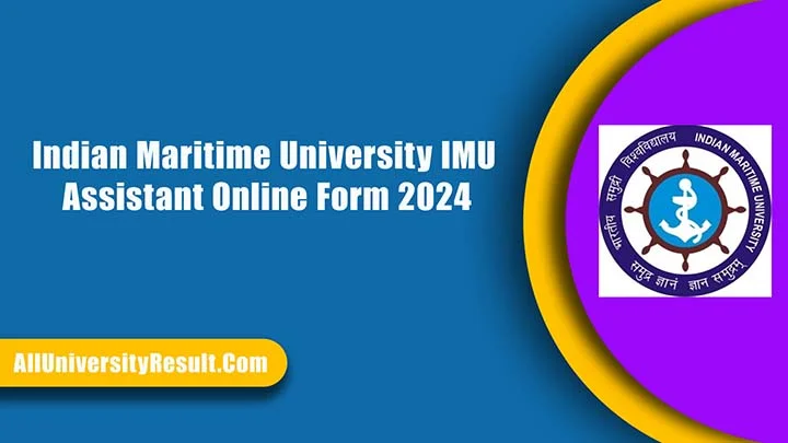 Indian Maritime University IMU Assistant Online Form 2024