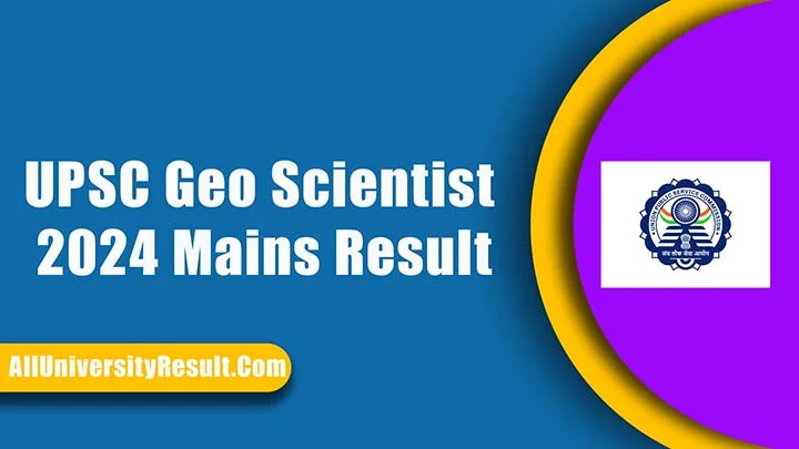 UPSC Geo Scientist 2024 Mains Result