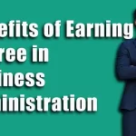 Benefits of Earning a Degree in Business Administration