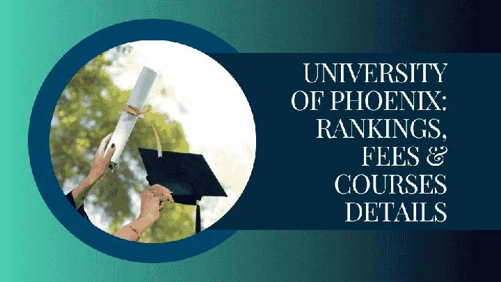 University of Phoenix: Rankings, Fees & Courses Details